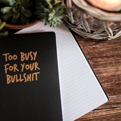 SWEARY FOILED NOTEBOOK / Too Busy For Your Bullsh*t
