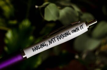 SWEARY PENS / Darling, Just F * cking Own It 1