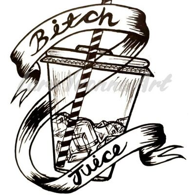 B!tch Juice - A4 - Original
