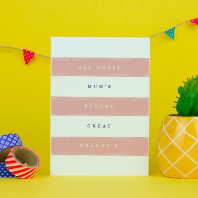 Great mums become great grannyâ€™s / Grandma birthday card / Funny birthday card / mothers day card
