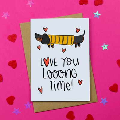 Love you Long time card / Dachshund Card / Funny Valentines