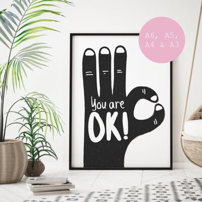 You are OK digital wall art print | Gallery Wall Art | Inspirational Wall Art | A6, A5, A4 & A3 Wall Art Print