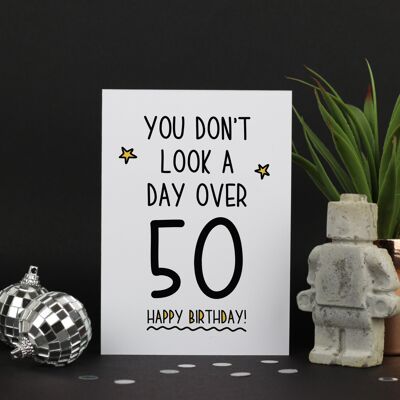 You Donâ€™t look a day over 50 / 50 Birthday Card / Funny Birthday Card / Funny Milestone Card / Funny 50 Birthday / Rude Happy Birthday Card