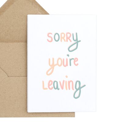 Sorry You're Leaving Hand Lettered Greeting Card A