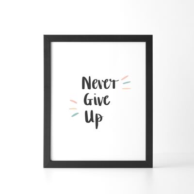 Never Give Up Print - 5 X 7in