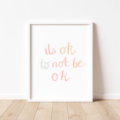 It's OK To Not Be Ok Print - 5 X 7in