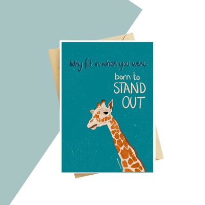 Why Fit In When You Were Born To Stand Out Greeting Card - Single Card