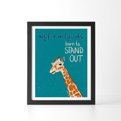 Giraffe Art Print - Why Fit In When You Were Born To Stand Out - A5 - Teal