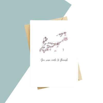 You Were Made To Flourish Card