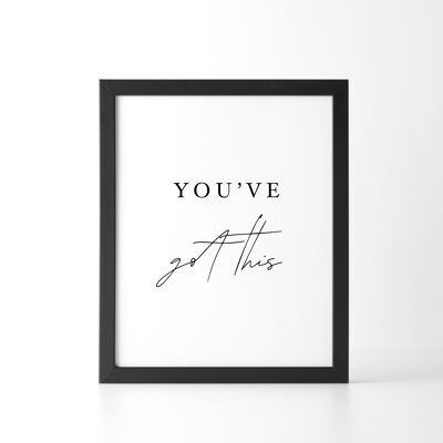 You've Got This Print - A5