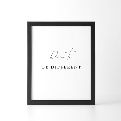 Dare To Be Different Print - 5 X 7in