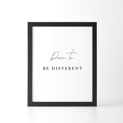 Dare To Be Different Print - A5