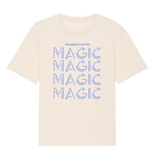 THE MAGIC IS IN YOU Unisex T-Shirt - Natural Raw