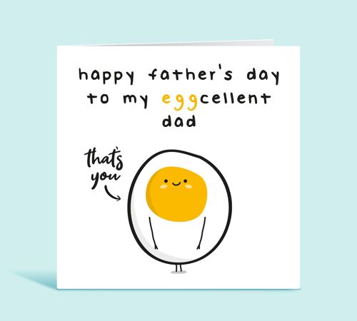 Happy Father's Day To My Egg-Cellent Dad, Excellent Dad, Cute Egg Card, Card from Son, From Daughter, From Children, Card For Him , TH35
