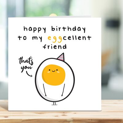 Tarjeta de cumpleaños de amigo, tarjeta de cumpleaños divertida, feliz cumpleaños a mi amigo Egg-Cellent, excelente amigo, juego de palabras, tarjeta de broma, para ella, para él, TH41