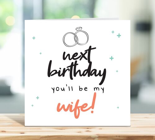 Fiancee Birthday Card, Girlfriend Birthday Card, Next Birthday You'll Be My Wife, Happy Birthday Fiancée, Wife To Be, Future Wife, For Her , TH48