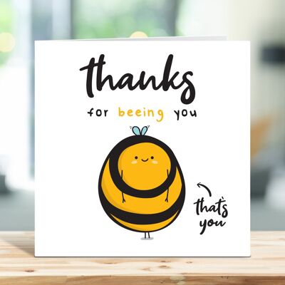 Thanks For Being You, Thank You Card, Appreciation Card, Bee Card, For Friend, Nurse, Teacher, Partner, Husband, Wife, Boyfriend, Girlfriend , TH51