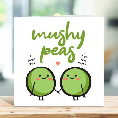 I Love You More, Anniversary Card, Funny Card, Love Card, Romantic Card, Birthday Card, Mushy Peas, Food Pun, Boyfriend, Husband, Fiance , TH60