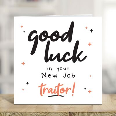 Good Luck In Your New Job Traitor, Funny Leaving Card, Congratulations New Job, Colleague, Goodbye Card, Farewell, Card From Work , TH109