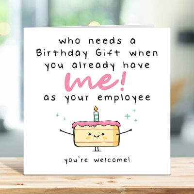 Tarjeta de cumpleaños del jefe, tarjeta de cumpleaños divertida, quién necesita un regalo de cumpleaños cuando ya me tiene como su empleado, para el gerente, TH133