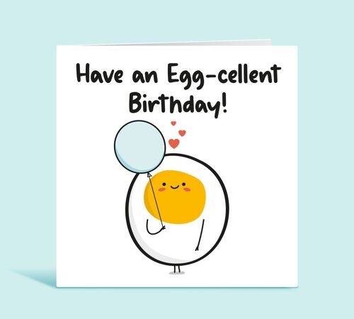 Funny Birthday Card, Have an EGGCELLENT Birthday, Happy Birthday Greetings Card, Egg Pun, For Friend, Brother, Sister, For Him, For Her , TH138