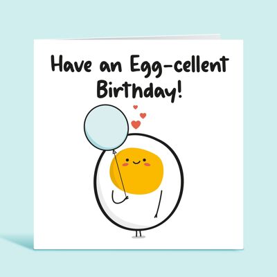 Funny Birthday Card, Have an EGGCELLENT Birthday, Happy Birthday Greetings Card, Egg Pun, For Friend, Brother, Sister, For Him, For Her , TH138