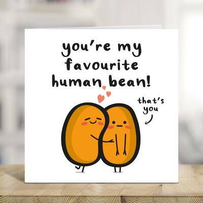 You're My Favourite Human Bean, Anniversary Card, Love Card, Romantic Card, For Boyfriend, Husband, Fiance, Partner For Him, For Her , TH147