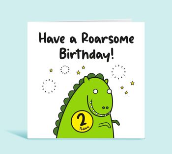 2e carte d'anniversaire, carte d'âge 2 ans pour garçon, deuxième carte d'anniversaire, carte de joyeux anniversaire dinosaure pour enfant, tout âge, avoir un anniversaire rugissant, TH177 1