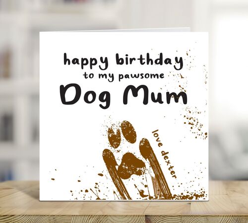 Dog Mum, Happy Birthday to My Pawsome Dog Mum, Funny Dog Birthday Card, Personalised Birthday Card From The Dog, Fur Baby, Dog Card , TH186