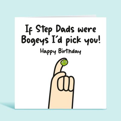 Step Dad Birthday Card, If Dads Were Bogeys I'd Pick You, Funny Birthday Card For Step-Dad, From Step Daughter, From Step Son, Card For Him , TH203