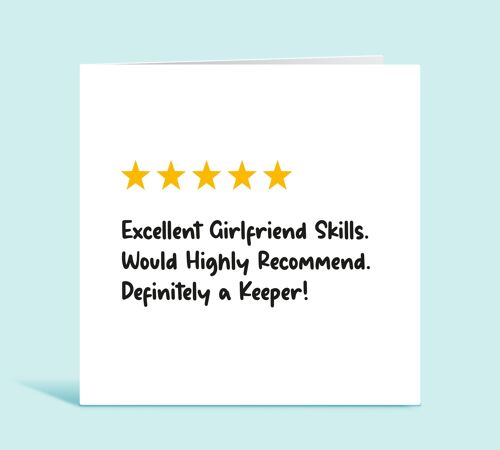 Funny Girlfriend Birthday Card, Girlfriend 5 Star Review, Excellent Girlfriend Skills, Would Highly Recommend, Definitely a Keeper, For Her , TH237