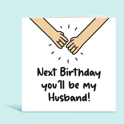 Fiance Card, Next Birthday You'll Be My Husband, Romantic Birthday Card For Fiancé, Boyfriend, Partner, Husband To Be Birthday Card , TH244