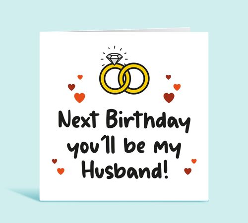 Fiance Card, Fiancé Birthday Card, Happy Birthday Card, Next Birthday You'll Be My Husband, Hubby To Be, Future Husband, Card For Him , TH246