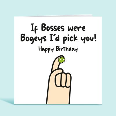 Boss Birthday Card, If Bosses Were Bogeys We'd Pick You, Funny Birthday Card For Boss, Card For Line Manager, Card For Her, Card For Him , TH255