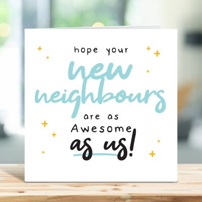 Hope Your New Neighbors Are So Awesome As Us, New Home Card, Funny New House Card, Homeowner Card, Housewarming, Moving Home Card, TH291