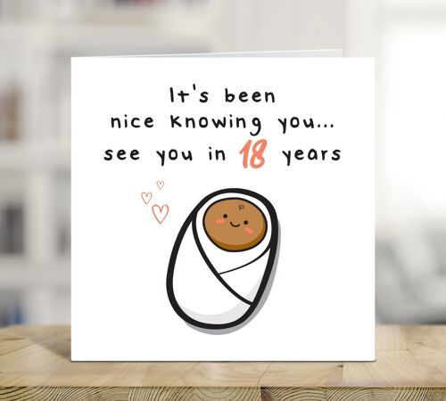 It's Been Nice Knowing You See You in 18 Years, New Baby Card, New Parents Congratulations, Baby News, Arrival of Baby Card , TH293