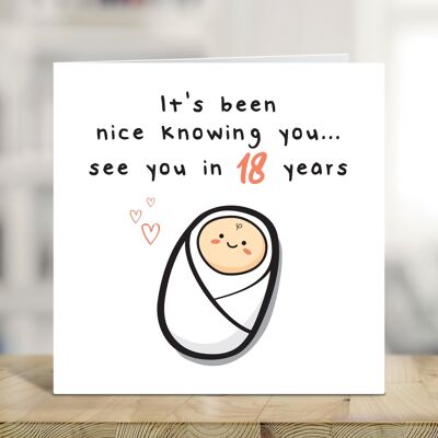 Félicitations aux nouveaux parents, c'est agréable de savoir que vous vous voyez dans 18 ans, nouvelle carte de bébé, nouvelles de bébé, arrivée de la carte de bébé, TH296