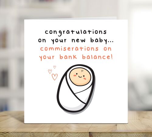 Funny Baby Card For New Parents, Congratulations On Your Baby Commiserations to Your Bank Balance, Arrival of Baby, Baby Boy, Baby Girl , TH299