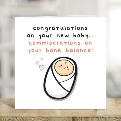 Funny Baby Card For New Parents, Congratulations On Your Baby Commiserations to Your Bank Balance, Arrival of Baby, Baby Boy, Baby Girl , TH299