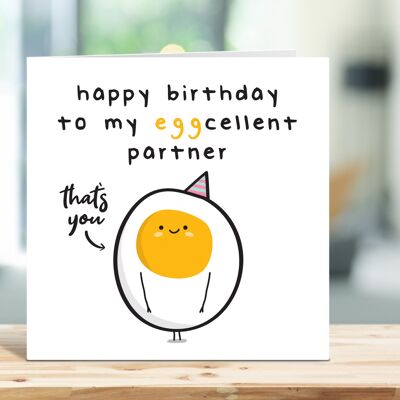 Funny Birthday Card For Partner, Happy Birthday To My Egg-Cellent Partner, Excellent Partner, Card For Him, Card For Her , TH320