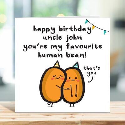 Funny Uncle Birthday Card, Happy Birthday Uncle You're My Favourite Human Bean, Personalised Birthday Card, From Niece, From Nephew, For Him , TH337