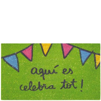 Felpudo "aqui es celebra tot !" verde