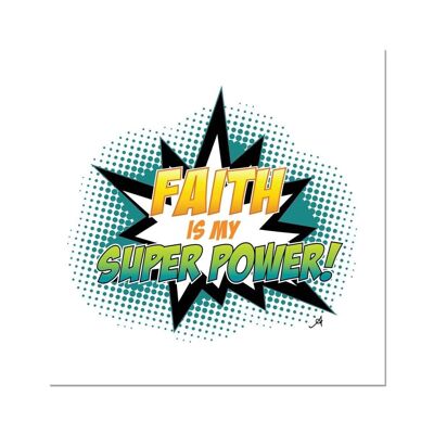 Faith is my Superpower! Amanya Design Fine Art Print White 12"x12"