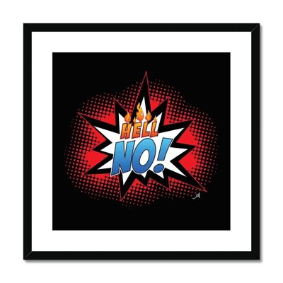 Hell No! Amanya Design Black Framed & Mounted Print Black 12"x12"