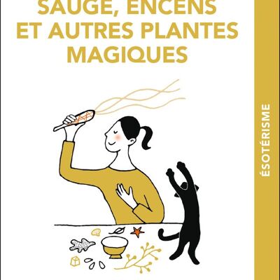 Sauge, encens et autres plantes magiques, c'est Malin