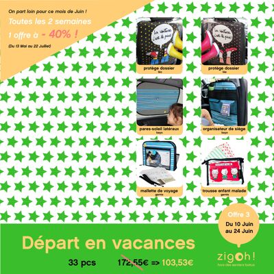 Oferta “Niños de vacaciones” zigoh by valerie nylin: 8 protectores de respaldo + 10 parasoles laterales + 5 organizadores de asiento + 5 maletas de viaje + 5 kits de niño enfermo = 33 uds.