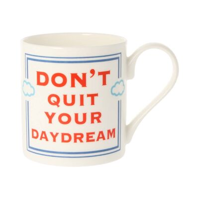 Don't Quit Your Daydream Mug