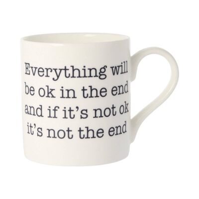 Everything Will Be OK In The End Mug