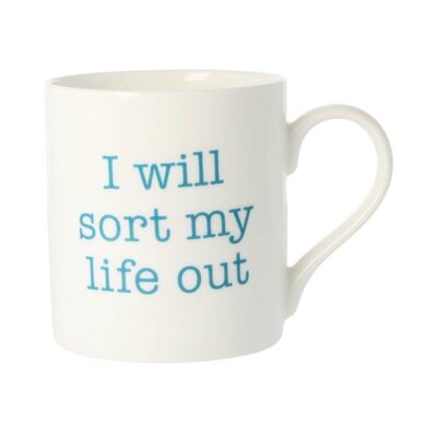 I Will Sort My Life Out Mug