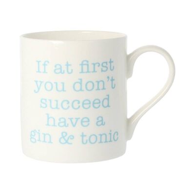 If At First You Don't Succeed Have A Gin & Tonic Mug